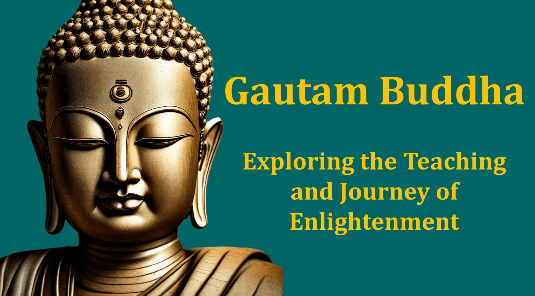 The History of Gautam Buddha The Journey from Prince to Enlightened Sage